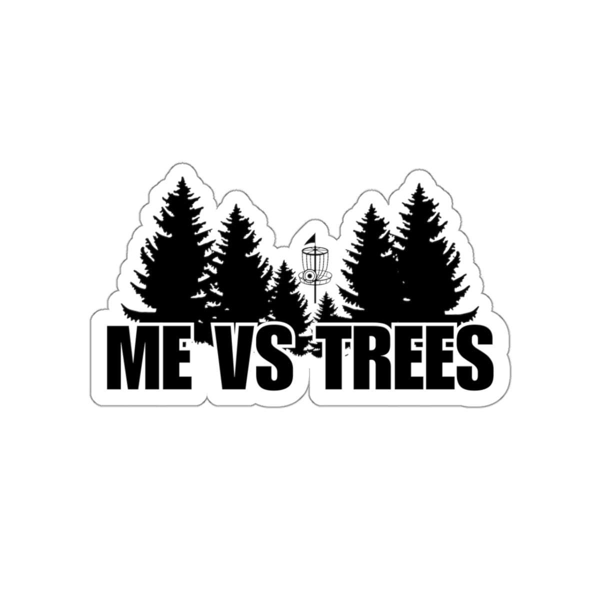 Disc Golf Sticker - "Me VS Trees"