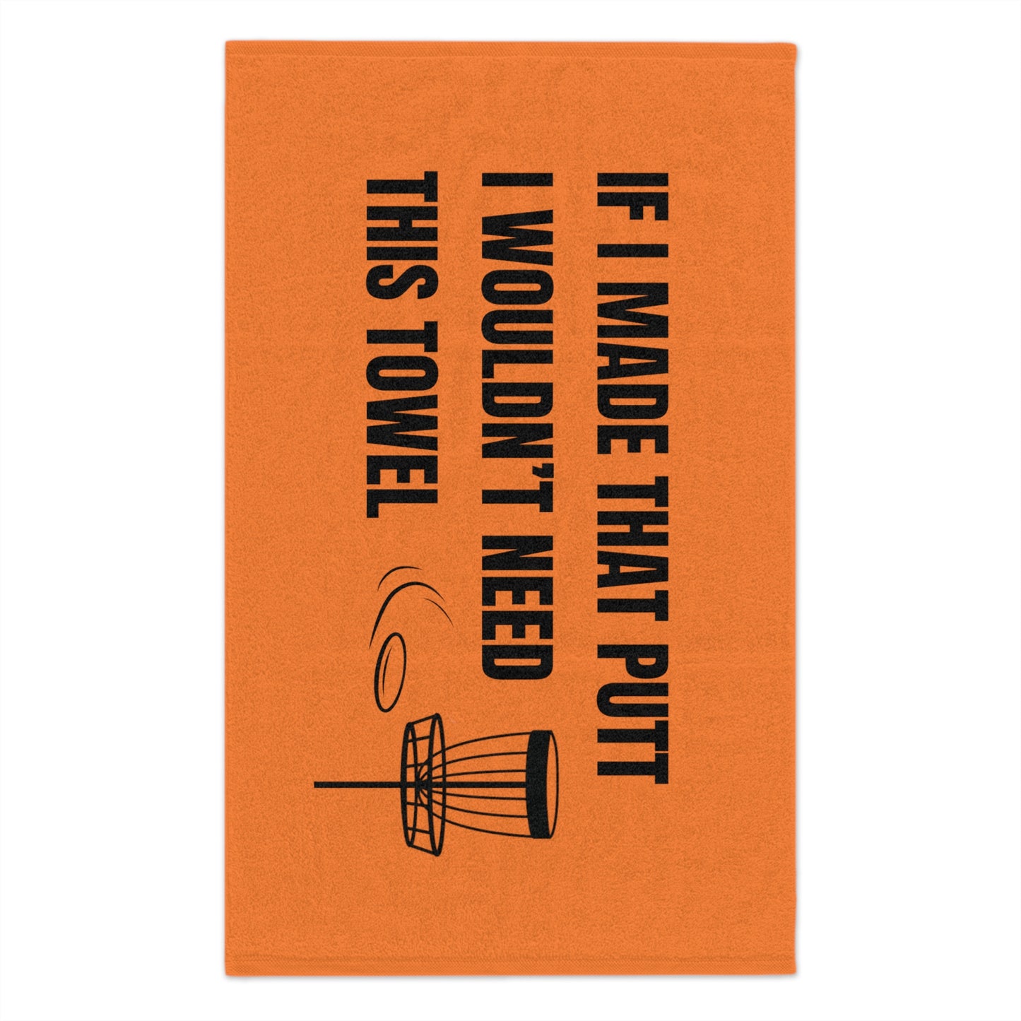 Disc Golf Towel - "If I Made That Putt" - Orange