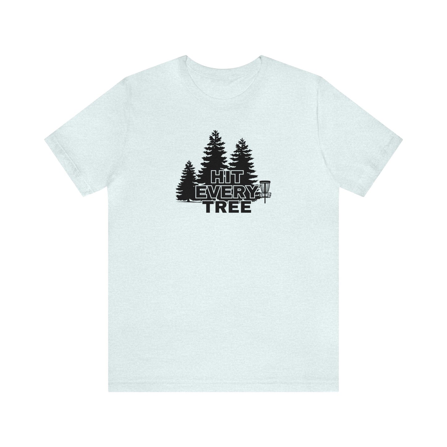 Disc Golf T-Shirt - "Hit Every Tree"