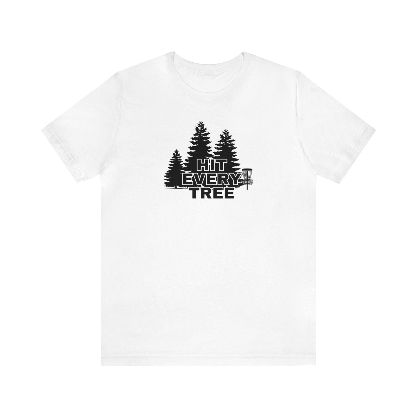 Disc Golf T-Shirt - "Hit Every Tree"