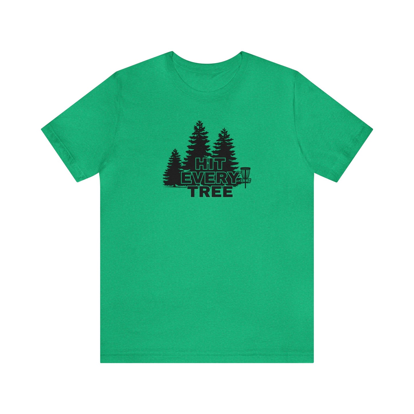 Disc Golf T-Shirt - "Hit Every Tree"