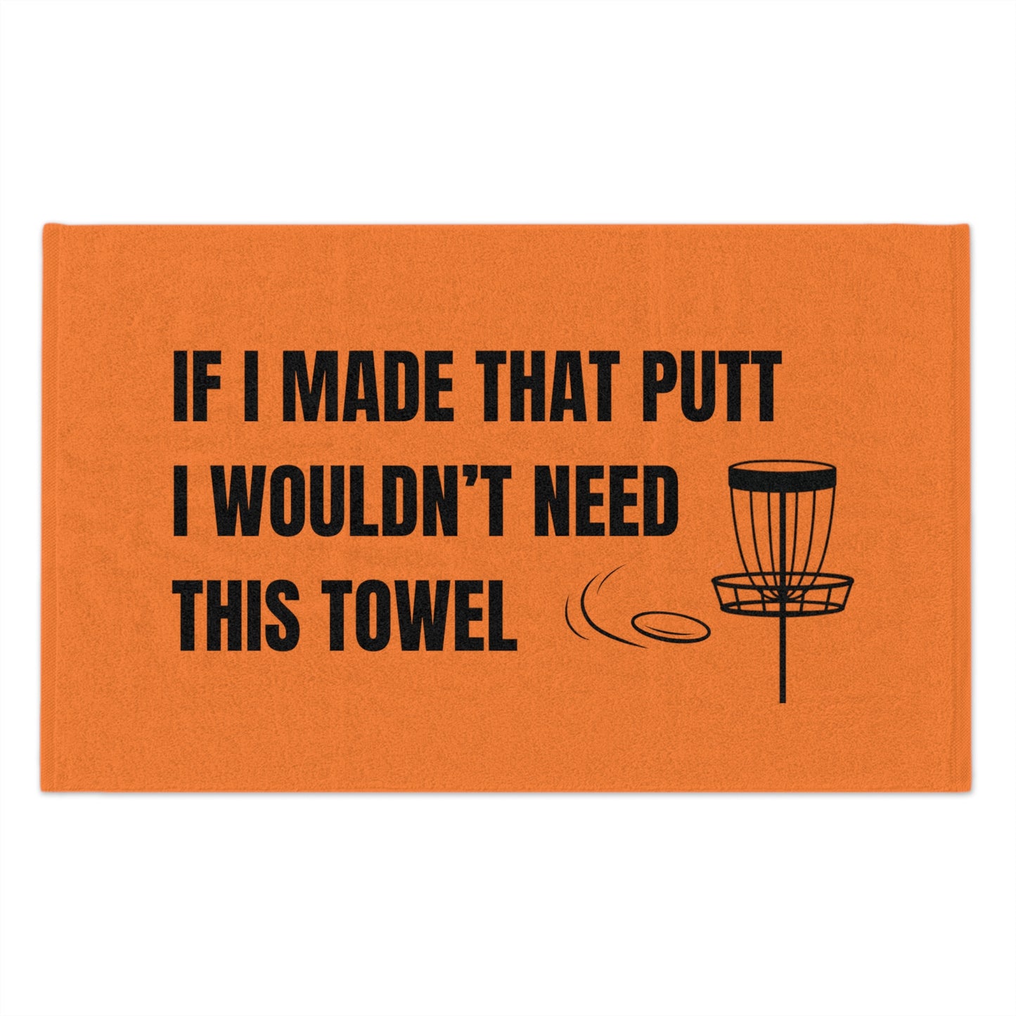 Disc Golf Towel - "If I Made That Putt" - Orange