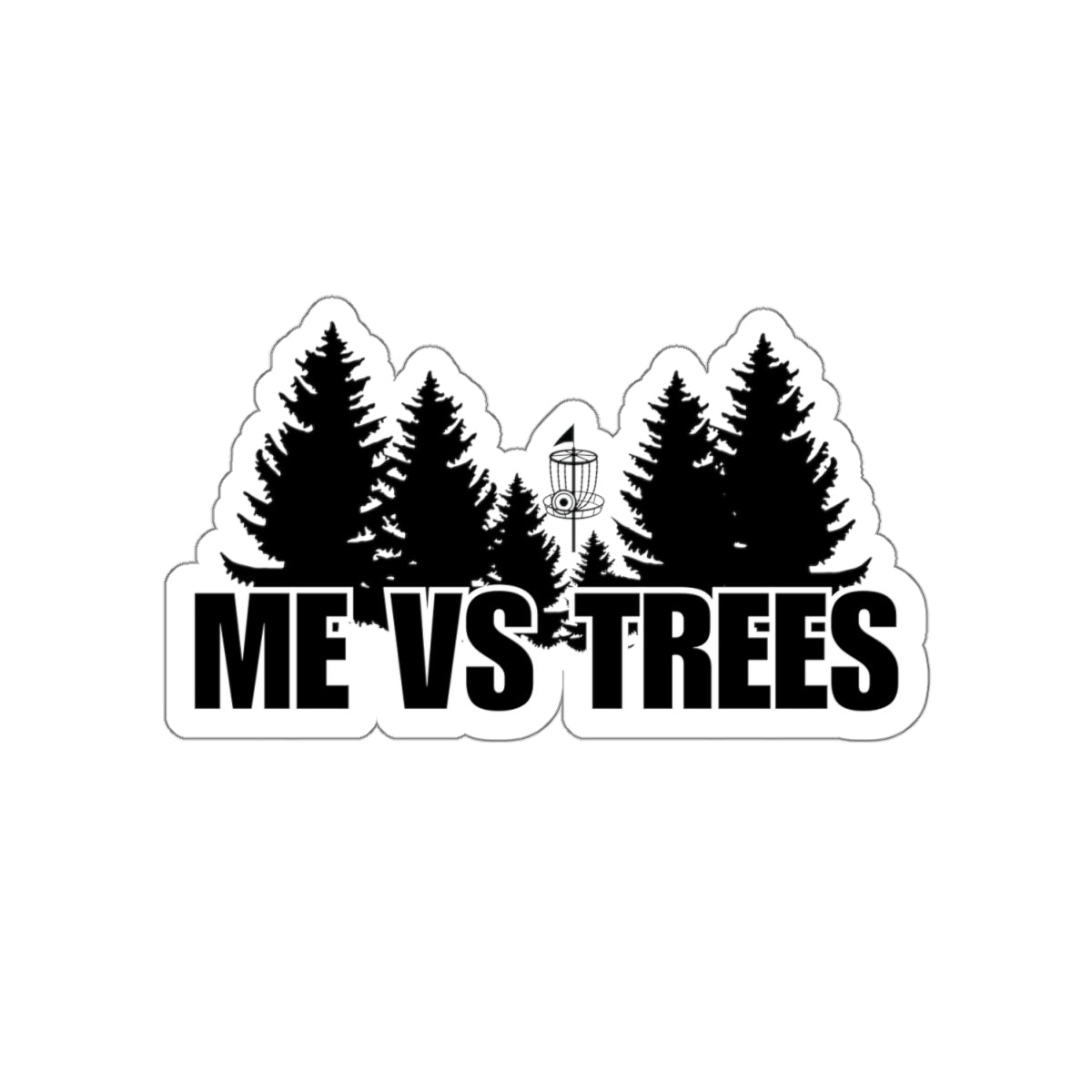 Disc Golf Sticker - "Me VS Trees"