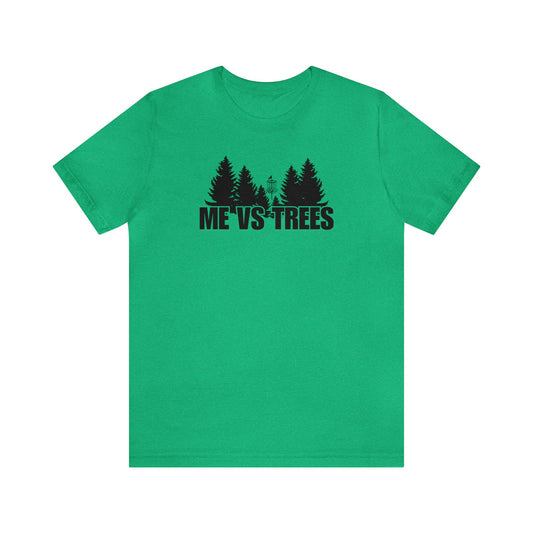 Disc Golf T-Shirt - "Me VS Trees"